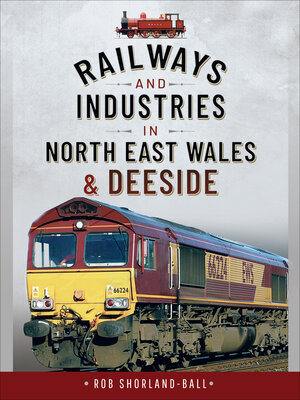 cover image of Railways and Industries in North East Wales & Deeside